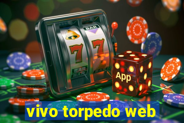 vivo torpedo web